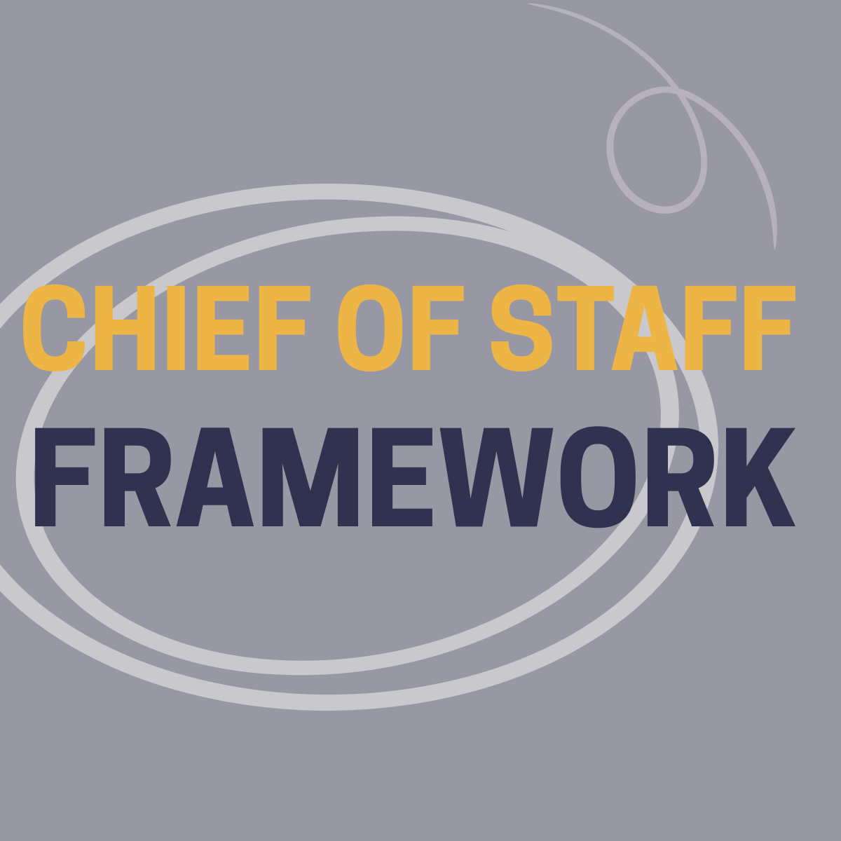 Chief of Staff Framework